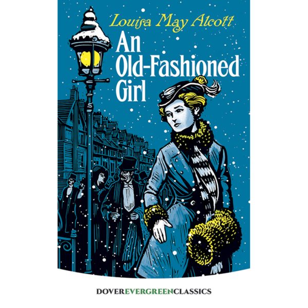 An Old-Fashioned Girl Book by Louisa May Alcott 9780486460154 Online Sale